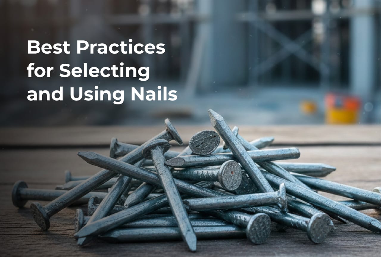 best-practices-for-selecting-and-using-nails