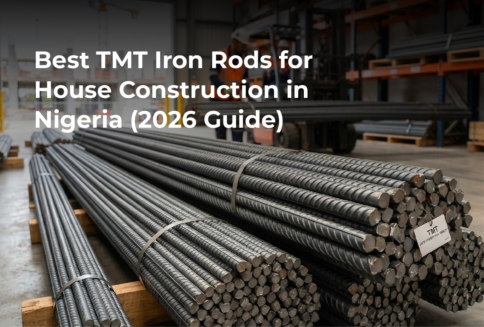 Best TMT Iron Rods for House Construction in Nigeria
