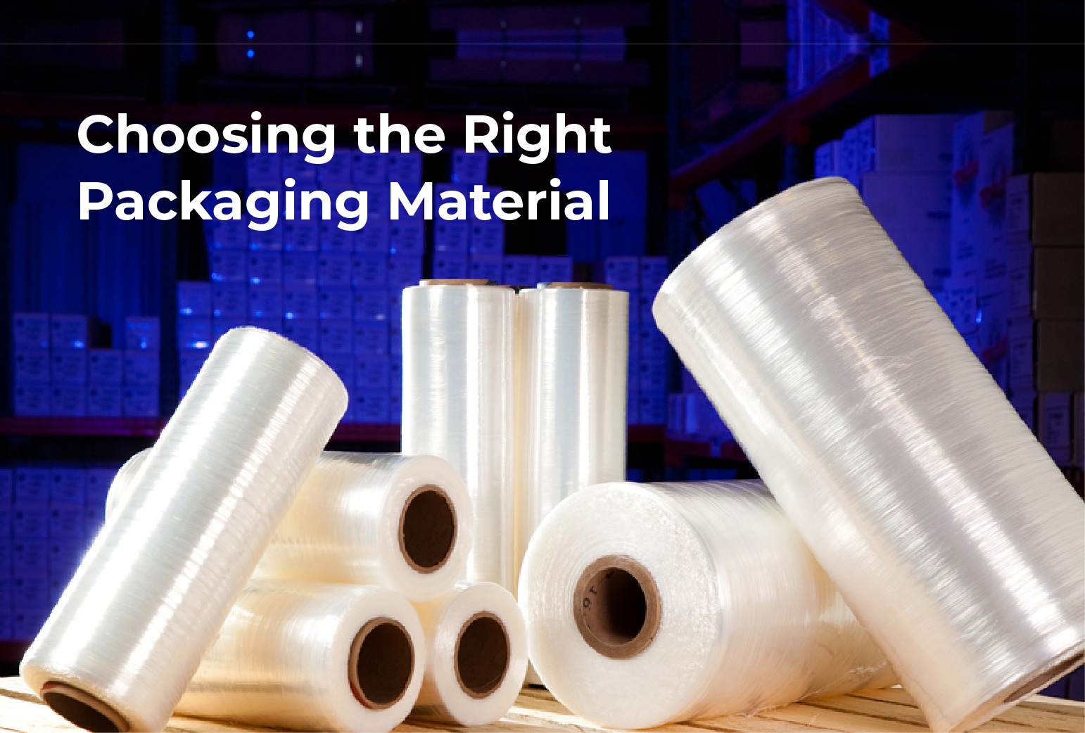 Choosing the Right Packaging Material