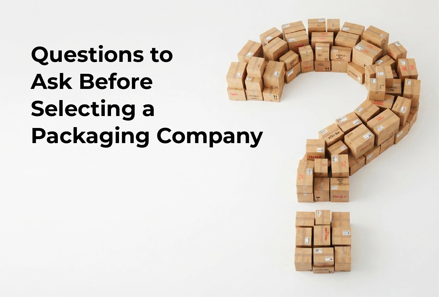 Questions to Ask Before Selecting a Packaging Company
