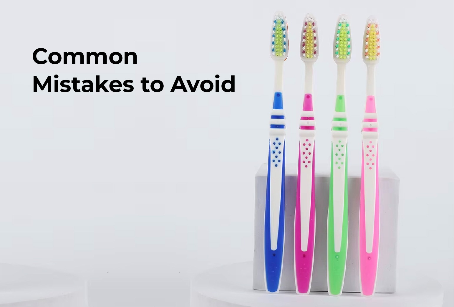 Common Mistakes to Avoid When Choosing a Toothbrush