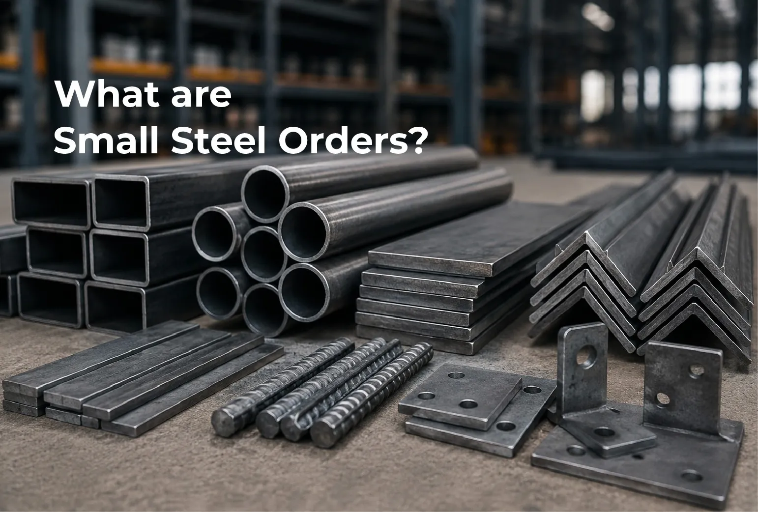 What are Small Steel Orders?
