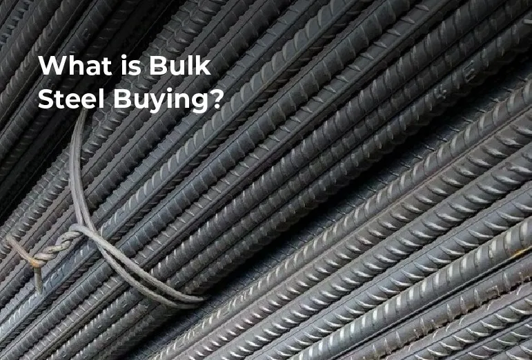What is Bulk Steel Buying?