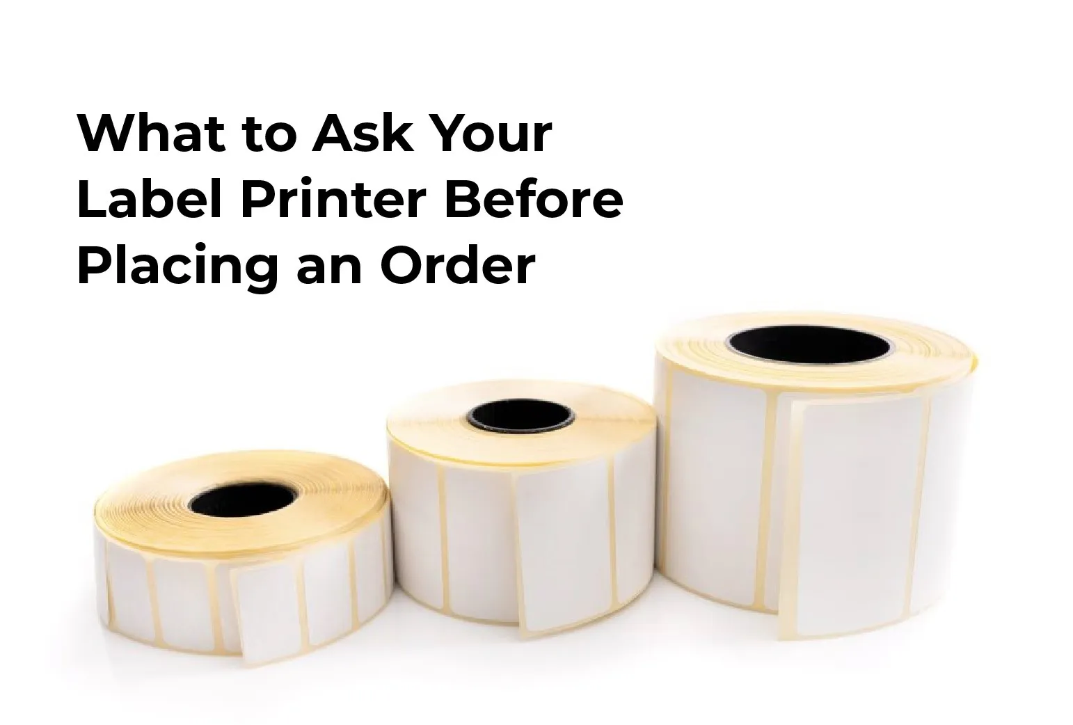 What to Ask Your Label Printer Before Placing an Order