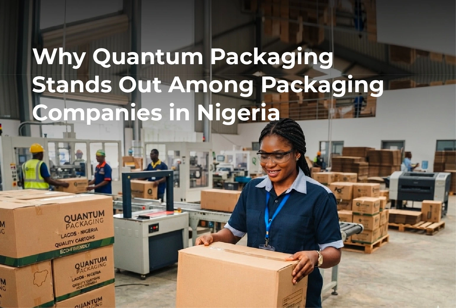 Why Quantum Packaging Stands Out Among Packaging Companies in Nigeria